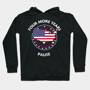 "Four More Years Pause" Political Satire Graphic Tee Hoodie